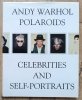 Andy Warhol Polaroids: Celebrities and Self-Portraits